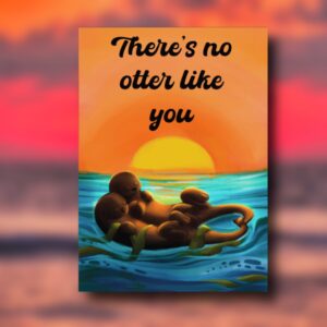 5x7 No Otter Like You Printable Greeting Card